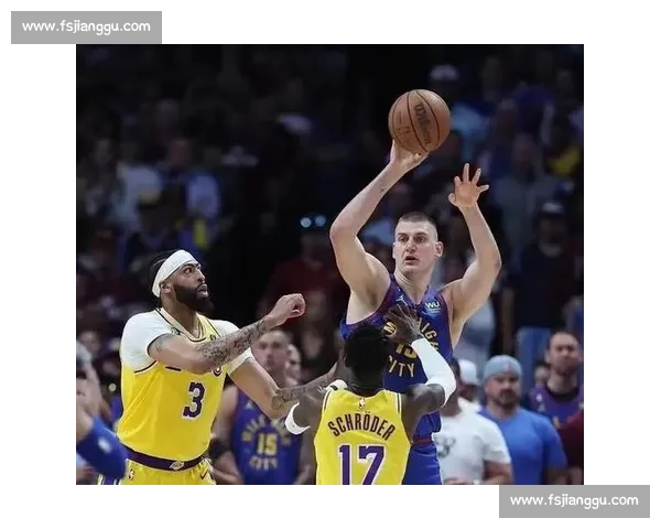 湖人对决掘金某月某号焦点战前瞻看点与胜负关键全解析深度观察