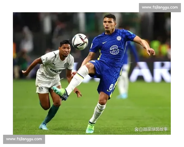 国冠杯焦点大战切尔西对阵拜仁豪门巅峰较量前瞻看点全解析阵容博弈